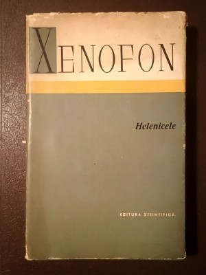 Xenofon - Helenicele (trad. N. I. Ștefănescu; studiu introductiv: A. Piatkowski) (cartonată) foto