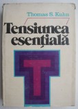 Tensiunea esentiala - Thomas S. Kuhn (fara supracoperta)