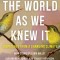 The World as We Knew It: Dispatches from a Changing Climate