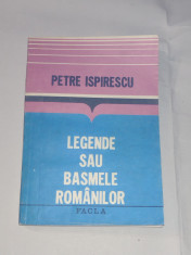 PETRE ISPIRESCU - LEGENDE SAU BASMELE ROMANILOR foto