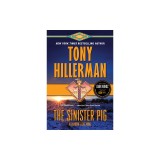 The Sinister Pig: A Leaphorn and Chee Novel