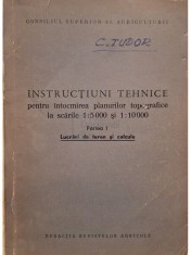 Voinea Claudia (red.) - Instructiuni tehnice pentru intocmirea planurilor topografice la scarile 1:5000 si 1:10000, partea I (Editia: 1965)