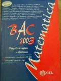 Matematica BAC 2003: Pregatire Rapida si Eficienta - Colectiv, Editura GIL, 320 Pagini