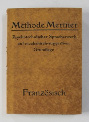 METHODE MERTNER - PSYCHOTECHNISCHER SPRACHWERB AUF MECANISCH - SUGGESTIVER GRUNDLAGE - FRANZOSISCH FUR DEUTSCHE , SET DE 6 CAIETE , 1919 foto