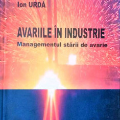 AVARIILE IN INDUSTRIE. MANAGEMENTUL STĂRII DE AVARIE - ION URDĂ