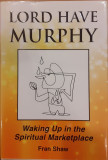 Lord Have Murphy. Waking up in the spiritual marketplace