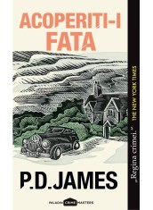 Acoperiti-I Fata, P.D.James - Editura Art