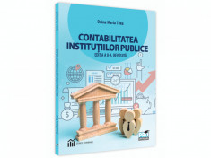 Contabilitatea institutiilor publice. Editia a II-a, revizuita - Doina Maria Tilea foto