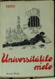 M. Gorchi - Universitatile mele - Carte Veche