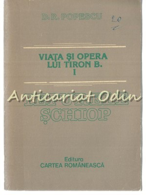 Viata Si Opera Lui Tiron B. I - D. R. Popescu - Iepurele Schiop foto