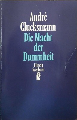 Die Macht der Dummheit - Andre Gluckmann foto