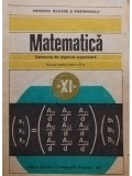 C. Nastasescu - Matematica - Elemente de algebra superioara - Manual pentru clasa a XI-a (Editia: 1987)