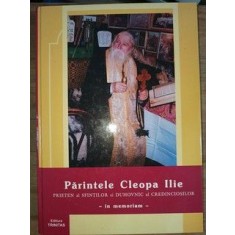 Parintele Cleopa Ilie. Prieten al Sfintilor si duhovnic al credinciosilor