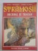 Strămoșii: Decebal și Traian - Radu Theodoru, Sandu Florea (1981), Carte Ilustrată