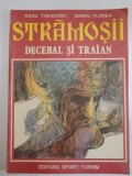 STRAMOSII , DECEBAL SI TRAIAN de RADU THEODORU , SANDU FLOREA 1981