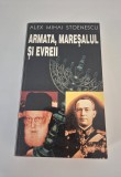 Alex Mihai Stoenescu Armata Maresalul si evreii