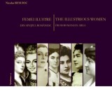 Femei ilustre din spatiul romanesc. O enciclopedie nationala. The illustrious women from romanian area. A national encyclopedia - Nicolae Busuioc