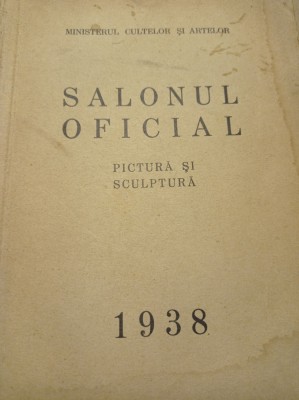 SALONUL OFICIAL 1938, Pictura si Sculptura, RAR foto