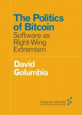 The Politics of Bitcoin: Software as Right-Wing Extremism foto