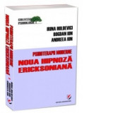 Psihoterapii moderne. Noua hipnoza Ericksoniana - Irina Holdevici, Bogdan Ion, Andreea Ion