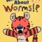 What about Worms!? (Elephant &amp; Piggie Like Reading!)