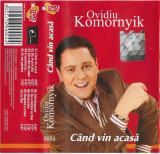 Casetă audio Ovidiu Komornyik &lrm;&ndash; C&acirc;nd Vin Acasă, originală, Pop