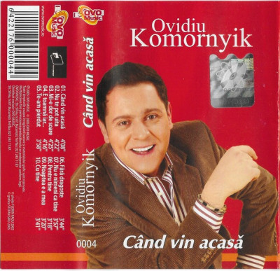 Casetă audio Ovidiu Komornyik &amp;lrm;&amp;ndash; C&amp;acirc;nd Vin Acasă, originală foto