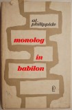 Cumpara ieftin Monolog in Babilon - Al. Philippide - Roman - Carte beletristica