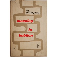 Monolog in Babilon &ndash; Al. Philippide