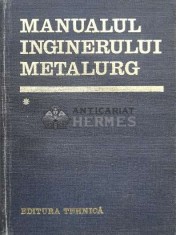 Manualul inginerului metalurg (volumul 1) - 1978 - Suzana Gadea (P106)