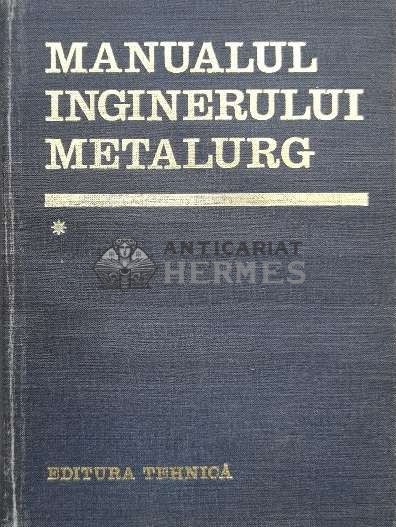 Manualul inginerului metalurg (volumul 1) - 1978 - Suzana Gadea (P106)