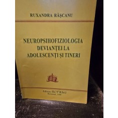 Neuropsihofiziologia deviantei la adolescenti si tineri - Ruxandra Rascanu