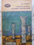 NOTE DIN GRECIA. DIVERSE. CARTEA ALBA-AL. ROSETTI