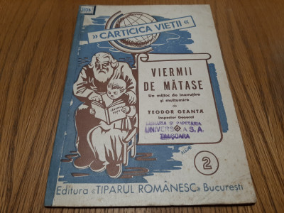 VIERMII DE MATASE -Teodor Geanta - Editura Tiparul Romanesc, 1943, 32 p foto