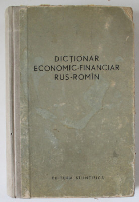 DICTIONAR ECONOMIC - FINANCIAR RUS - ROMAN , CIRCA 15.000 DE TERMENI , 1957 foto