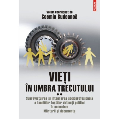 Vieti in umbra trecutului, Vol. 2, Cosmin Budeanca, Polirom foto