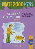 ALGEBRA, GEOMETRIE, CLASA A VII-A, PARTEA 1-DAN BRANZEI, ANTON NEGRILA, MARIA NEGRILA