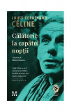 Călătorie la capătul nopții - Paperback brosat - Louis-Ferdinand C&eacute;line - Pandora M