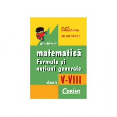 Matematică. Formule şi noţiuni generale clasele V-VIII - Paperback brosat - Alina Paraschiva, Silviu Dăneţ - Corint Junior