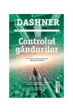 Controlul g&acirc;ndurilor. Seria Doctrina Mortală (Vol.2) - Paperback brosat - James Dashner - Trei