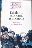 ECHILIBRUL ECONOMIC SI MONEDA. KEYNESISM SI MONETARISM-DANIEL DAIANU-259350