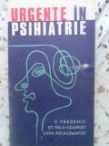 URGENTE IN PSIHIATRIE-V. PREDESCU, ST. NICA-UDANGIU, L. NICA-UDANGIU-262881
