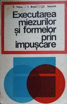 EXECUTAREA MIEZURILOR SI FORMELOR PRIN IMPUSCARE-V. VULCU, I. BRATU, C. SAMOILA-113640 foto