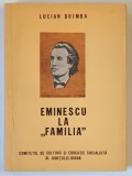 EMINESCU LA " FAMILIA " de LUCIAN DRIMBA , 1974