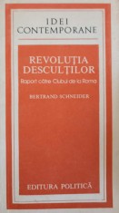 REVOLUTIA DESCULTILOR. RAPORT CATRE CLUBUL DE LA ROMA-BERTRAND SCHNEIDER-256005