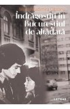 Indragostiti in Bucurestiul de altadata Vol.2 - Mirela Vladimira Olteanu