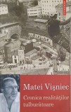 Cronica realitatilor tulburatoare - Matei Visniec