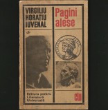 VIRGILIU, HORAȚIU, IUVENAL - PAGINI ALESE - EDITURA PENTRU LITERATURA UNIVERSALĂ