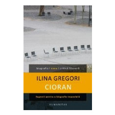 Cioran. Sugestii pentru o biografie imposibila