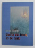 SIBERIA DUS - INTORS , 73 DE RUBLE , EDITIA A II - A de ELENA SIUPIUR , 2010